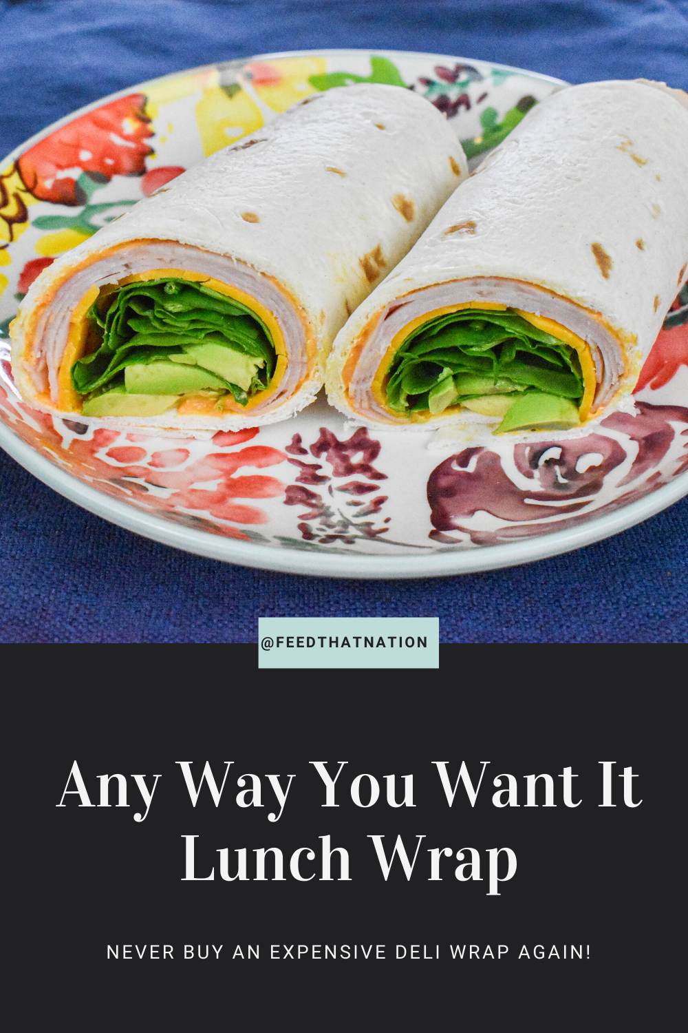 Any Way You Want It Lunch Wrap